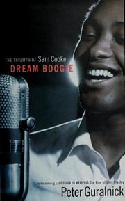 Cover of: Dream boogie: the triumph of Sam Cooke