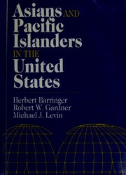 Asians and Pacific Islanders in the United States by Herbert R. Barringer