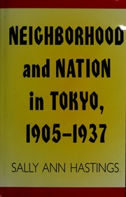 Cover of: Neighborhood and nation in Tokyo, 1905-1937