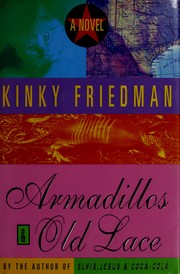 Cover of: Armadillos & old lace by Kinky Friedman, Kinky Friedman