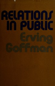 Cover of: Relations in public by Erving Goffman