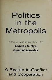 Cover of: Politics in the metropolis: a reader in conflict and cooperation