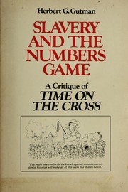 Cover of: Slavery and the numbers game: a critique of Time on the cross