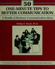 Cover of: 50 one-minute tips for better communication by Phillip E. Bozek