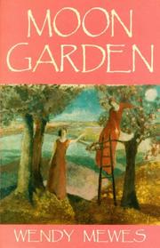 Cover of: The Moon Garden by Wendy Mewes