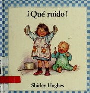Cover of: !Que ruido! by Shirley Hughes
