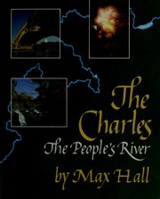 The Charles, the people's river by Max Hall