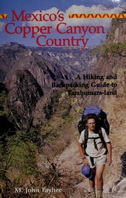 Cover of: Mexico's Copper Canyon country by M. John Fayhee