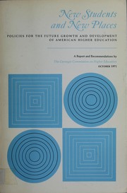 Cover of: New students and new places: policies for the future growth and development of American higher education.