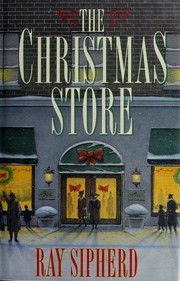 Cover of: The Christmas store by Ray Sipherd