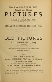 Cover of: Catalogue of ancient and modern pictures of Henry Milner ... and Horatio George Hussey, ... also old pictures of F.L. Fitzgerald by Christie, Manson & Woods Ltd.