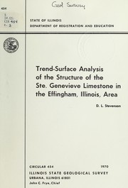 Trend-surface analysis of the structure of the Ste. Genevieve limestone in the Effingham, Illinois area by David Lloyd Stevenson