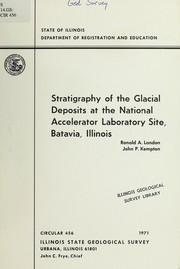 Stratigraphy of the glacial deposits at the National Accelerator Laboratory site, Batavia, Illinois by Ronald Arthur Landon