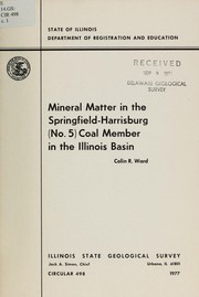 Cover of: Mineral matter in the Springfield-Harrisburg (no. 5) Coal Member in the Illinois Basin by Colin R. Ward