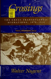 Cover of: Crossings: the great transatlantic migrations, 1870-1914