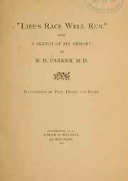 Cover of: "Life's race well run" by Edward Harper Parker