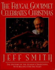 Cover of: The Frugal gourmet celebrates Christmas by Jeff Smith