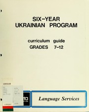 Cover of: Six-year program: Ukrainian as a second language, curriculum guide grades 7 to 12