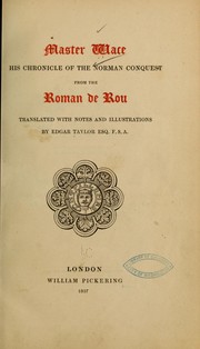 Cover of: Master Wace, his chronicle of the Norman conquest from the Roman de Rou