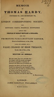 Memoir of Thomas Hardy, founder of, and secretary to, the London Corresponding Society by Thomas Hardy
