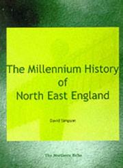 The millennium history of North East England by Simpson, David