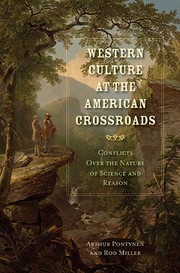 Cover of: Western culture at the American crossroads: the conflict over the nature of science and reason