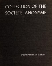 Cover of: Collection of the Société Anonyme: Museum of Modern Art 1920 [presented to Yale University]