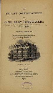 Cover of: The private correspondence of Jane Lady Cornwallis, 1613-1644.: From the originals in the possession of the family.