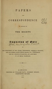 Papers and correspondence in regard to the rights of Augustus of Este to the enjoyment of the titles, precedence, armorial bearings by Augustus Frederick D'Este