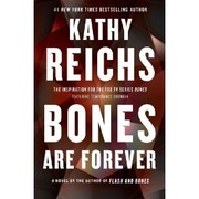 Bones Are Forever (Temperance Brennan #15) by Kathy Reichs