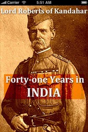 Forty-one years in India by Frederick Sleigh Roberts Earl Roberts
