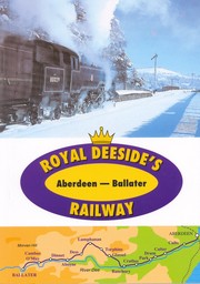 Cover of: Royal Deeside's Railway: Aberdeen to Ballater