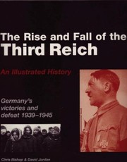Cover of: The Rise and Fall of the Third Reich: an illustrated history