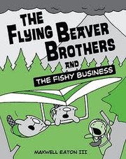 Cover of: The flying beaver brothers and the fishy business