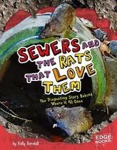 Cover of: Sewers and the rats that love them: the disgusting story behind where it all goes