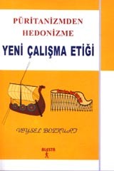 Cover of: Püritanizmden Hedonizme Yeni Çalışma Etiği by 