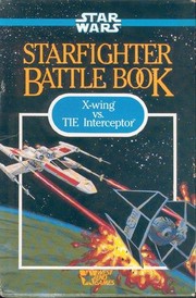 Cover of: Starfighter Battle Book: X-wing vs TIE Interceptor (Star Wars)