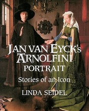Jan Van Eyck's Arnolfini Portrait by Linda Seidel