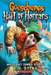 Goosebumps Hall of Horrors - Why I Quit Zombie School