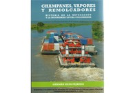 CHAMPANES VAPORES Y REMOLCADORES , HISTORIA DE LA NAVEGACION Y LA INGENIERIA FLUVIAL COLOMBIANA by GERMAN SILVA FAJARDO