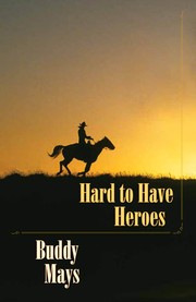 Hard to have heroes by Buddy Mays