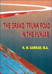 Cover of: The grand trunk road in the Punjab | K. M. Sarkar