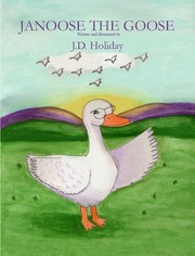 Janoose The Goose by J.D. Holiday