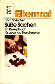 Cover of: Süße Sachen: Ein Rezeptbuch für gesunde Naschereien