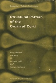 Cover of: Structural pattern of the organ of Corti: a systematic mapping of sensory cells and neural elements
