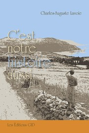 C'est notre histoire aussi by Charles Auguste Lavoie