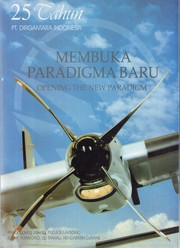 Cover of: Membuka Paradigma Baru, 25 Tahun PT. Dirgantara Indonesia: Opening The New Paradigm