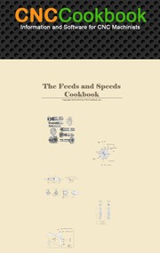 CNC Feeds and Speeds Cookbook by Bob Warfield