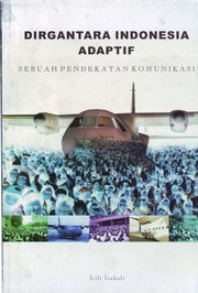 Cover of: Dirgantara Indonesia adaptif : sebuah pendekatan komunikasi: Sebuah pendekatan komunikasi