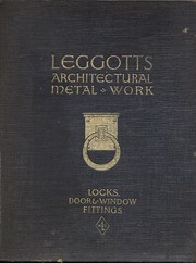 Leggott's architectural metal work by W & R Leggott Limited.